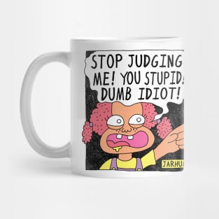 Stop Judging Me Mug